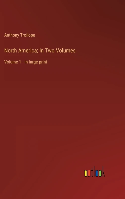 North America; In Two Volumes: Volume 1 - in large print