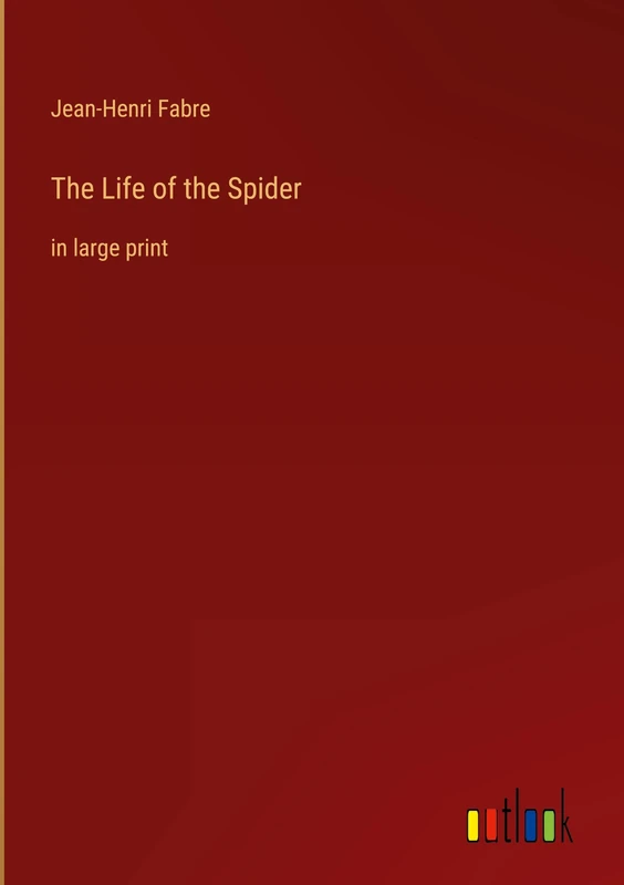 The Life of the Spider: in large print