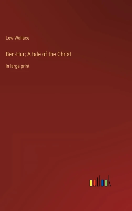 Ben-Hur; A tale of the Christ: in large print