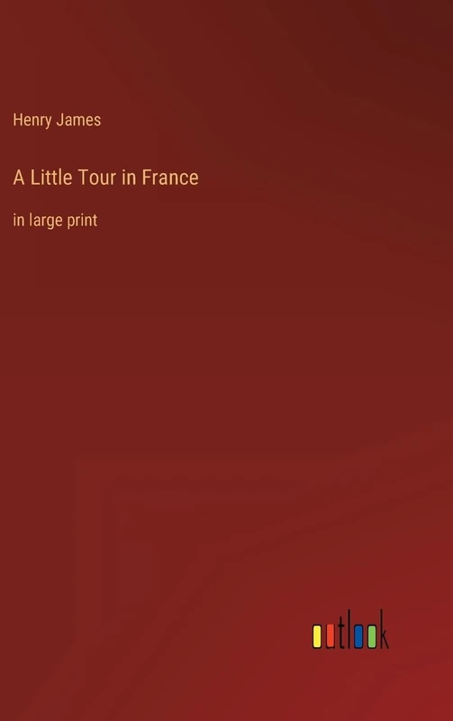 A Little Tour in France: in large print