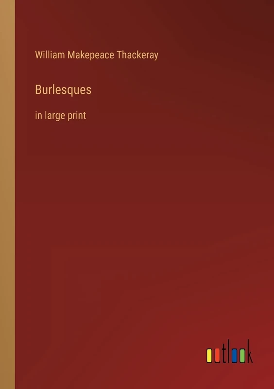 Burlesques: in large print