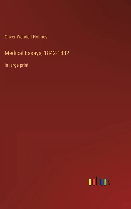 Medical Essays, 1842-1882: in large print