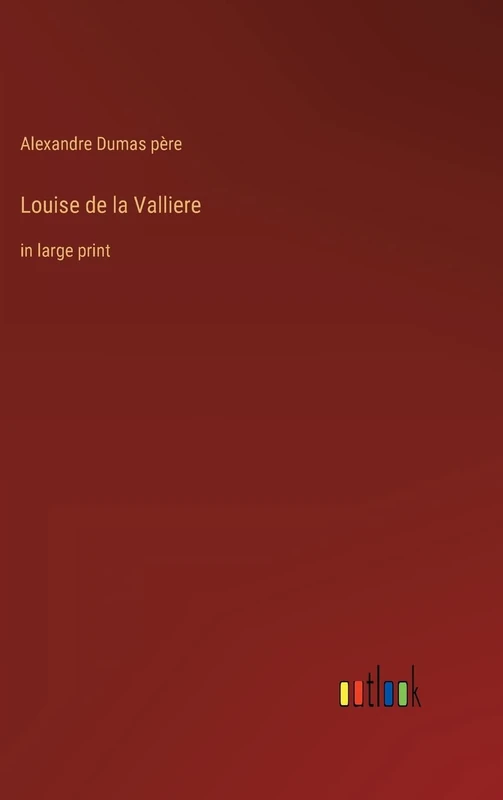 Louise de la Valliere: in large print