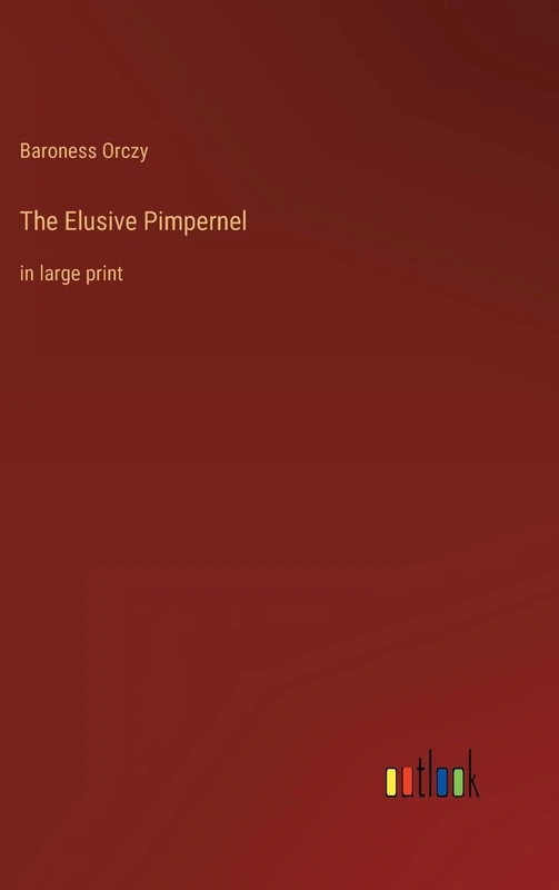 The Elusive Pimpernel: in large print