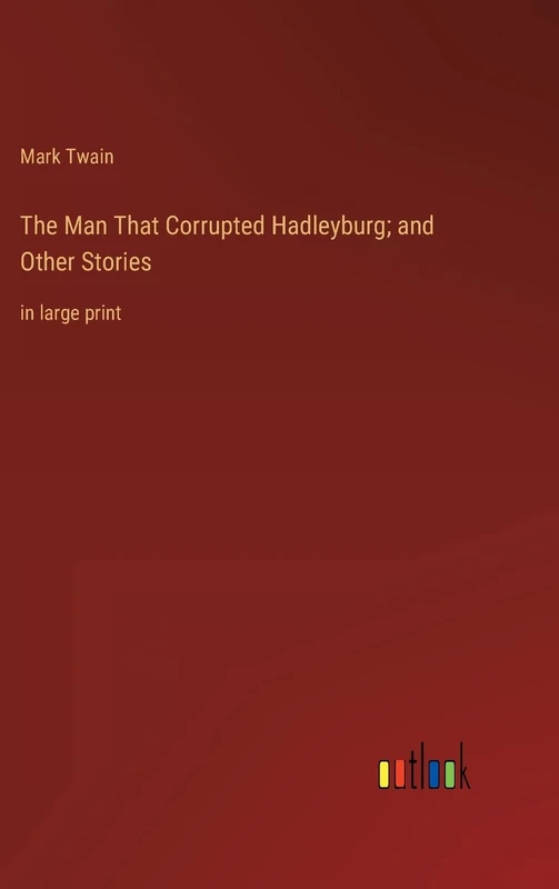 The Man That Corrupted Hadleyburg; and Other Stories: in large print - Image 1