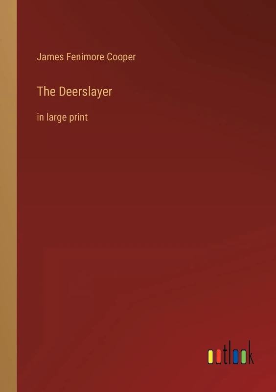 The Deerslayer: in large print