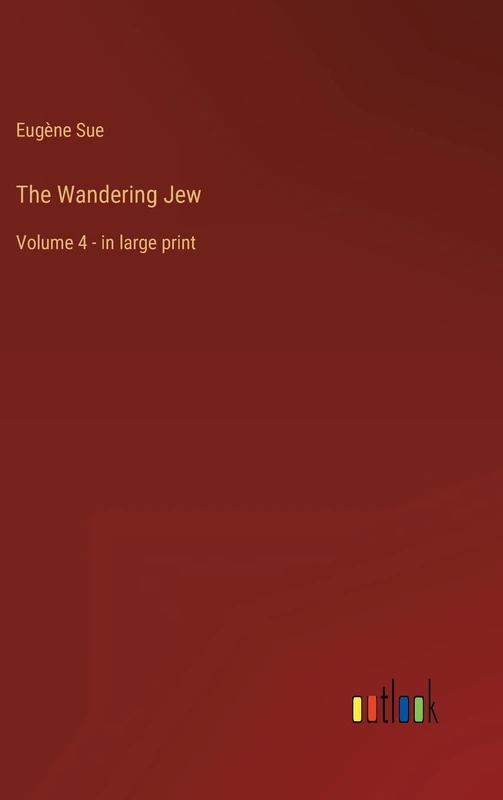 The Wandering Jew: Volume 4 - in large print
