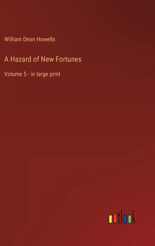 A Hazard of New Fortunes: Volume 5 - in large print