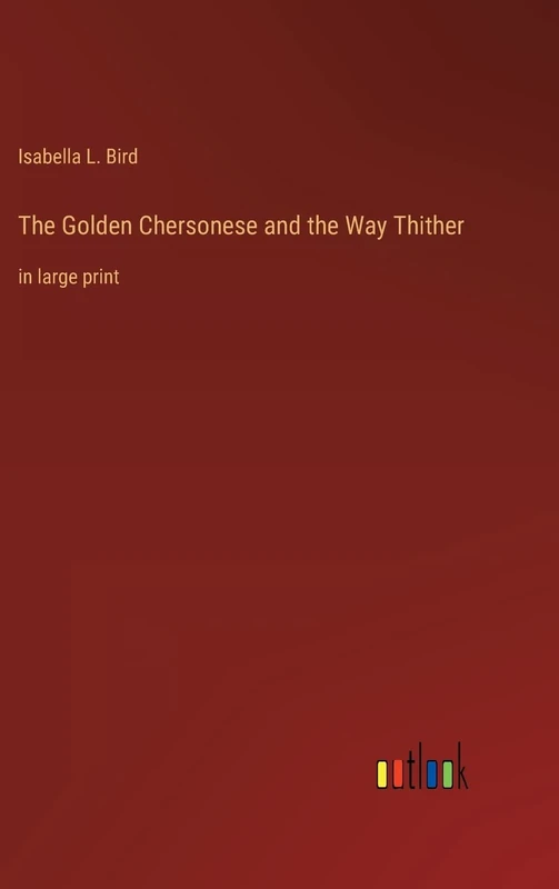 The Golden Chersonese and the Way Thither: in large print - Image 1