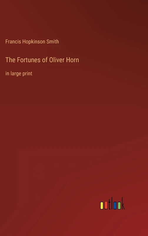 The Fortunes of Oliver Horn: in large print