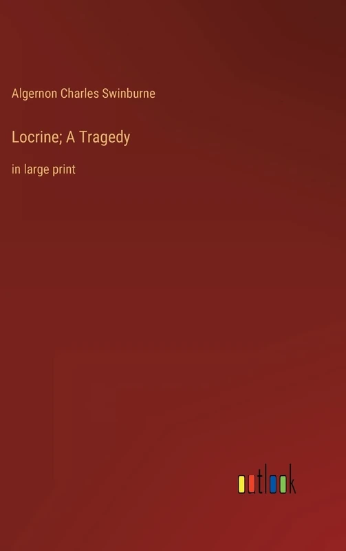 Locrine; A Tragedy: in large print