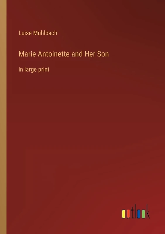 Marie Antoinette and Her Son: in large print