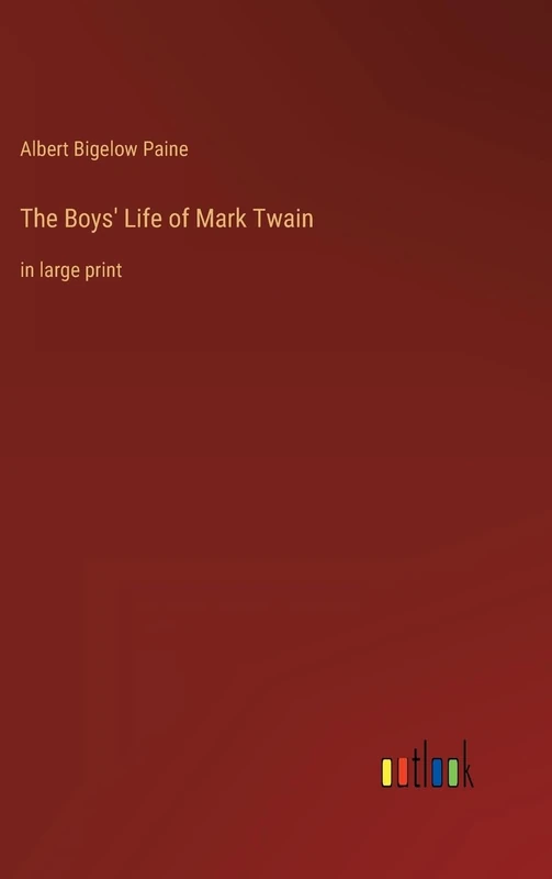 The Boys' Life of Mark Twain: in large print