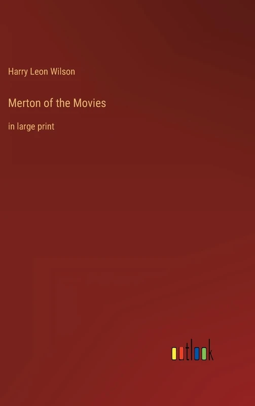 Merton of the Movies: in large print