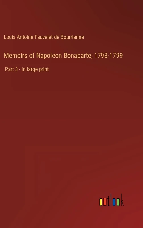 Memoirs of Napoleon Bonaparte; 1798-1799: Part 3 - in large print - Image 1