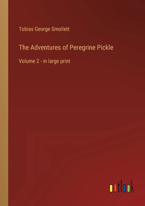The Adventures of Peregrine Pickle: Volume 2 - in large print
