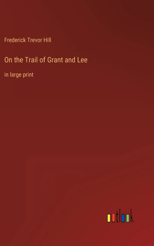 On the Trail of Grant and Lee: in large print - Image 1