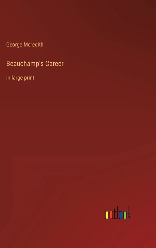 Beauchamp's Career: in large print