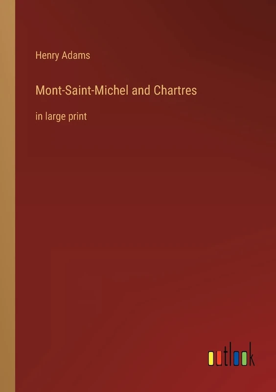 Mont-Saint-Michel and Chartres: in large print