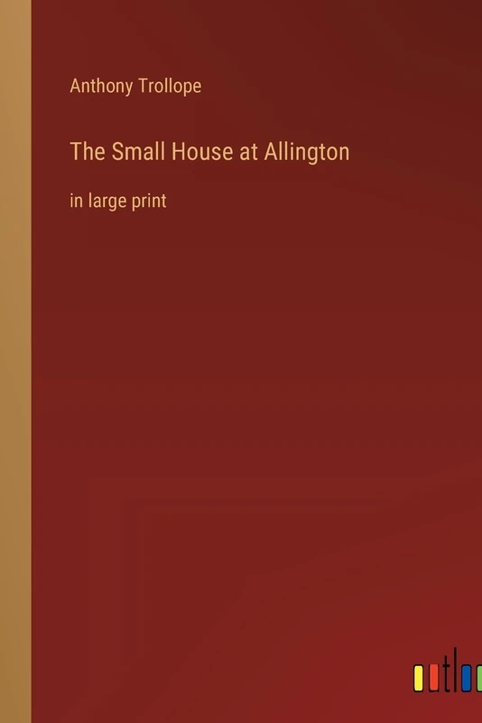 The Small House at Allington: in large print - Image 1