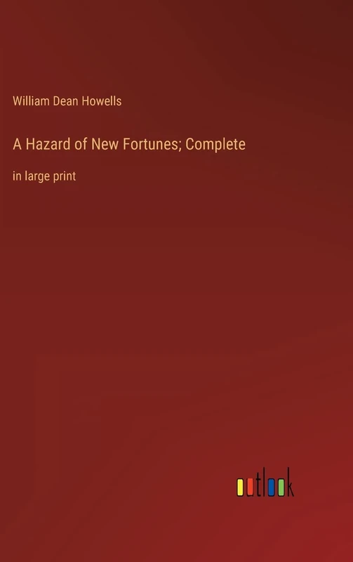 A Hazard of New Fortunes; Complete: in large print
