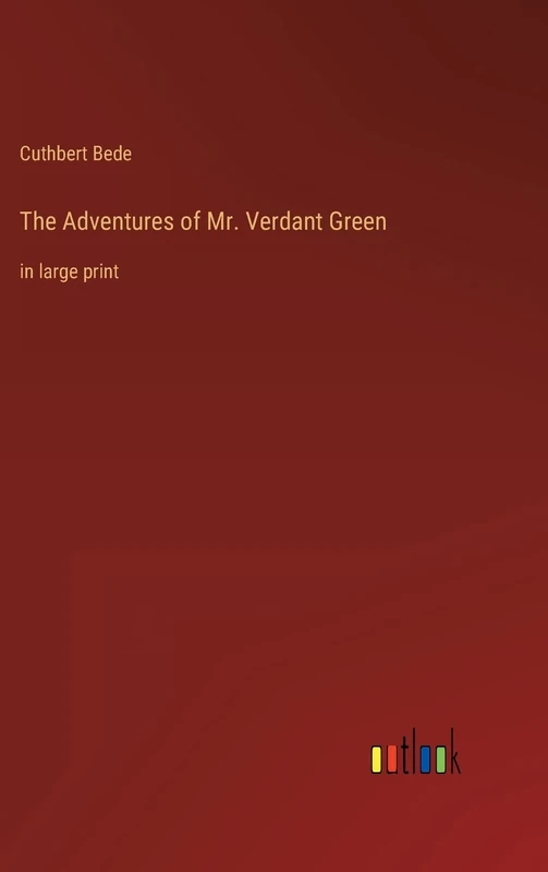 The Adventures of Mr. Verdant Green: in large print