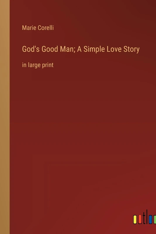 God's Good Man; A Simple Love Story: in large print