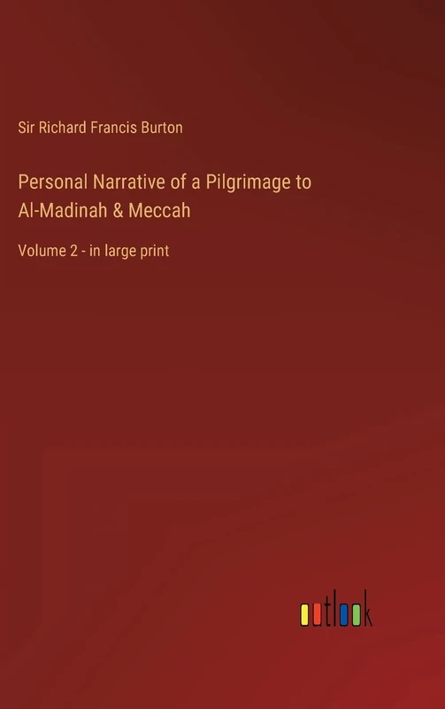 Personal Narrative of a Pilgrimage to Al-Madinah & Meccah: Volume 2 - in large print