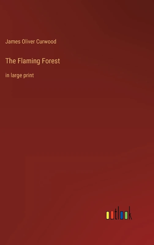 The Flaming Forest: in large print