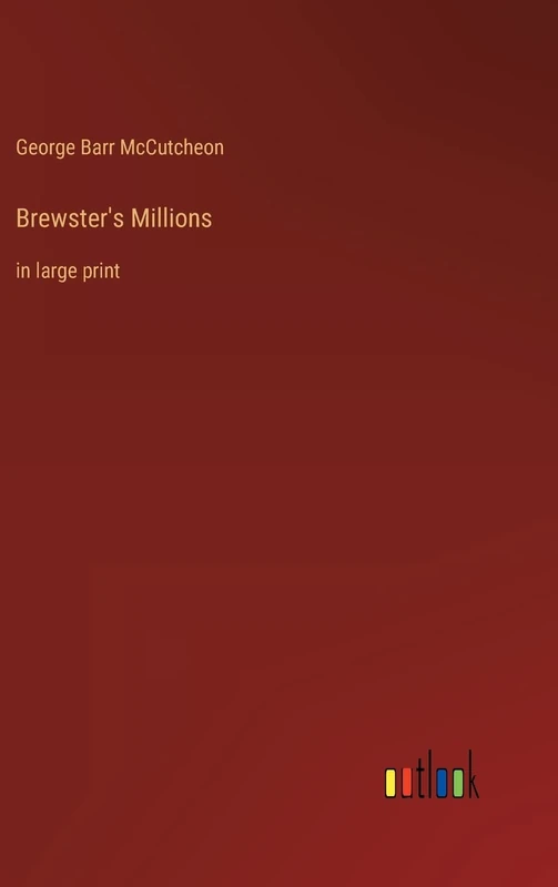 Brewster's Millions: in large print