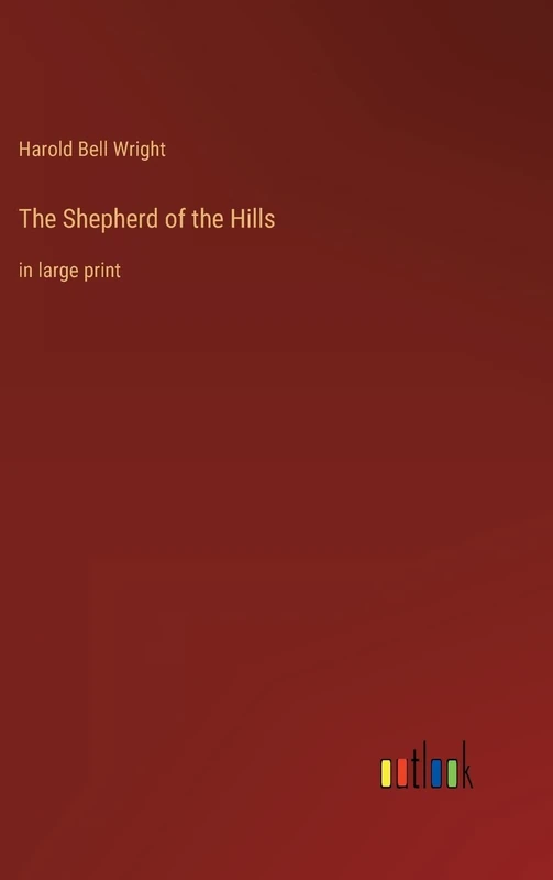 The Shepherd of the Hills: in large print