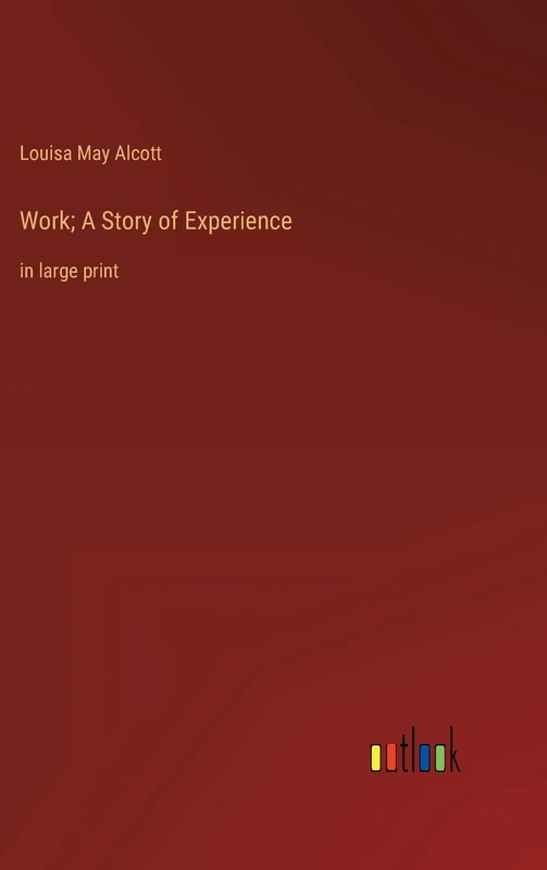 Work; A Story of Experience: in large print