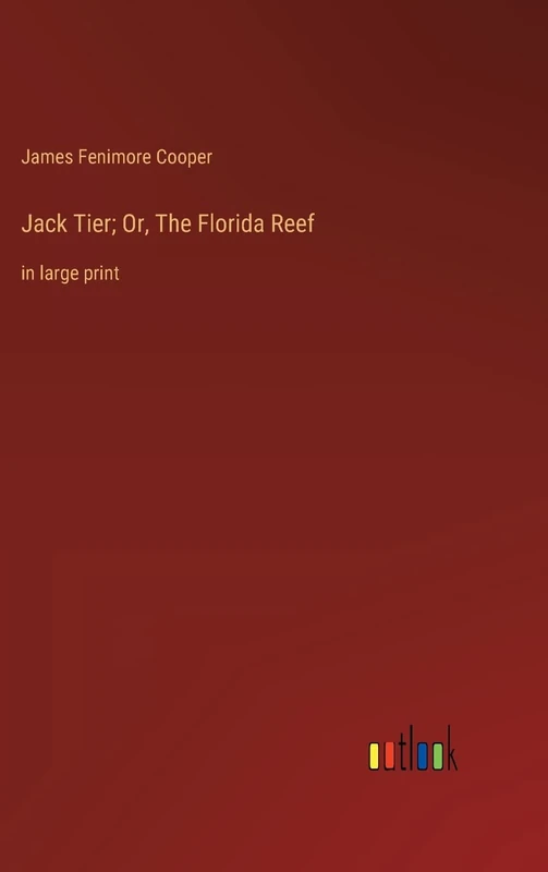 Jack Tier; Or, The Florida Reef: in large print