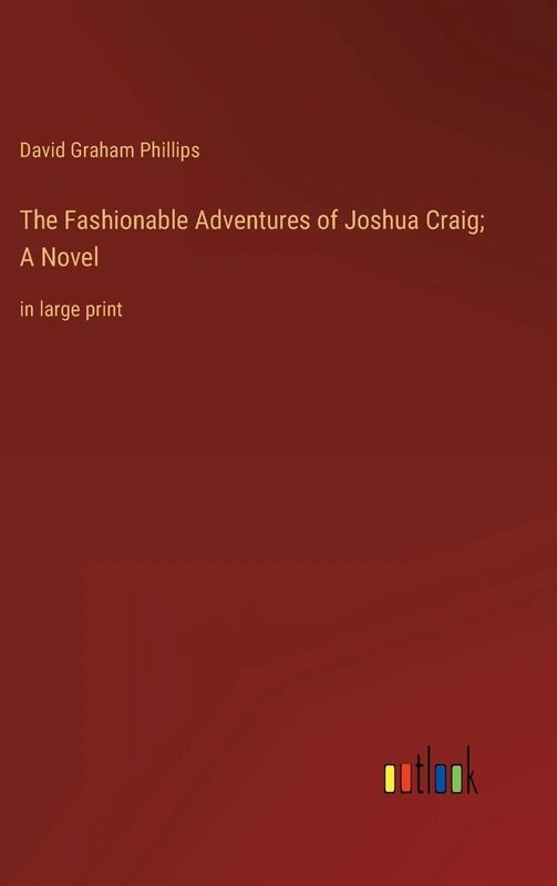 The Fashionable Adventures of Joshua Craig; A Novel: in large print