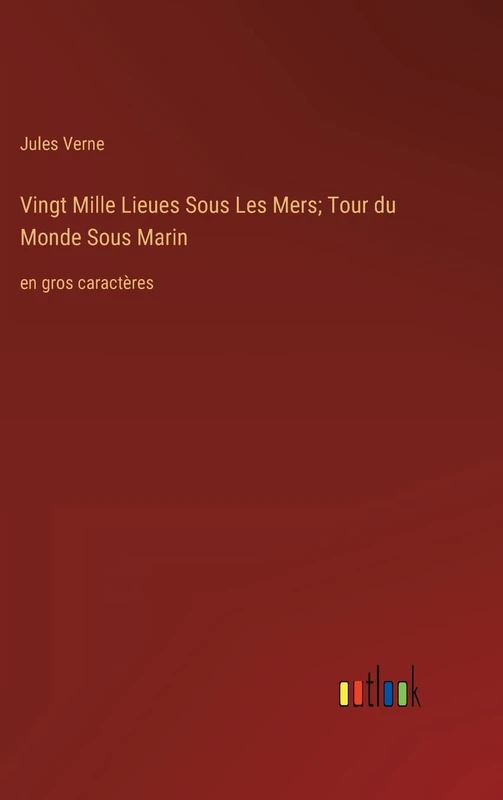 Vingt Mille Lieues Sous Les Mers; Tour du Monde Sous Marin: en gros caractères
