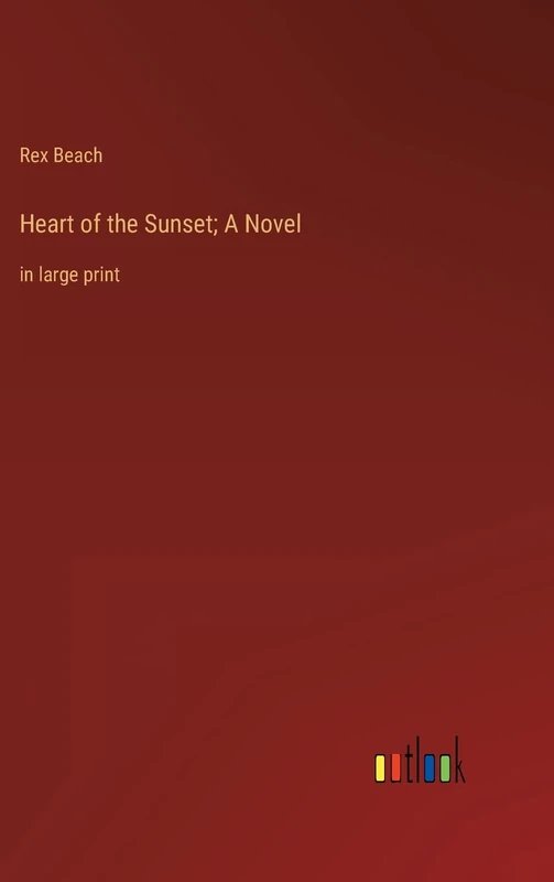 Heart of the Sunset; A Novel: in large print