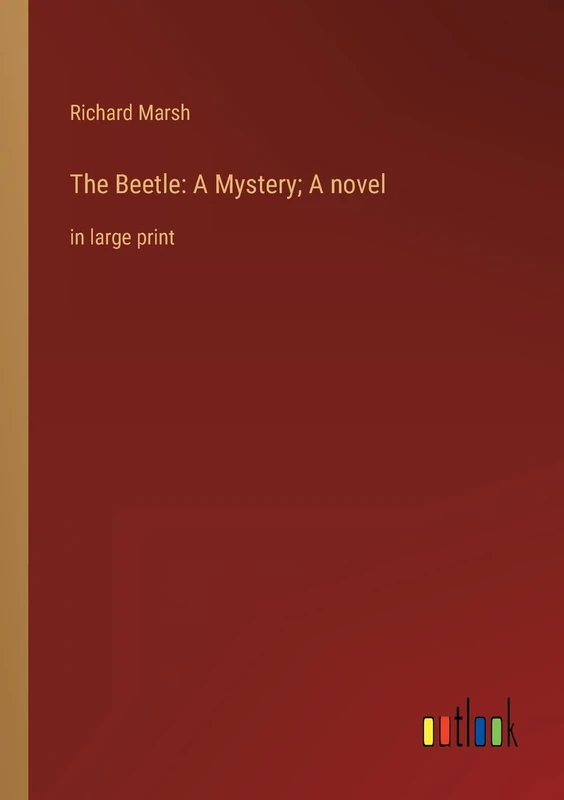The Beetle: A Mystery; A novel: in large print