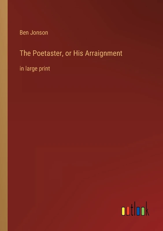 The Poetaster, or His Arraignment: in large print - Image 1