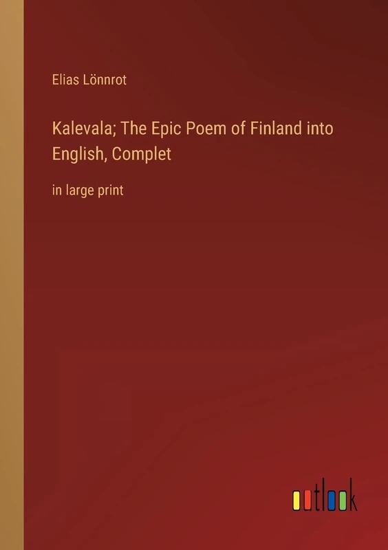 Kalevala; The Epic Poem of Finland into English, Complet: in large print - Image 1