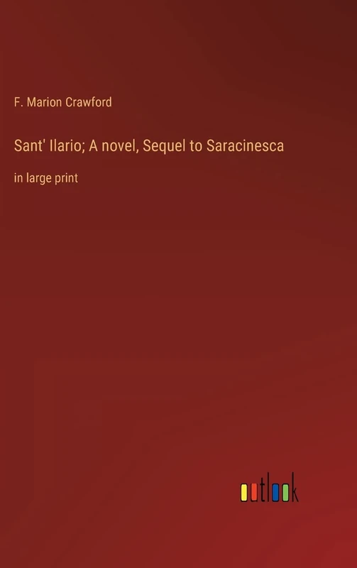 Sant' Ilario; A novel, Sequel to Saracinesca: in large print - Image 1