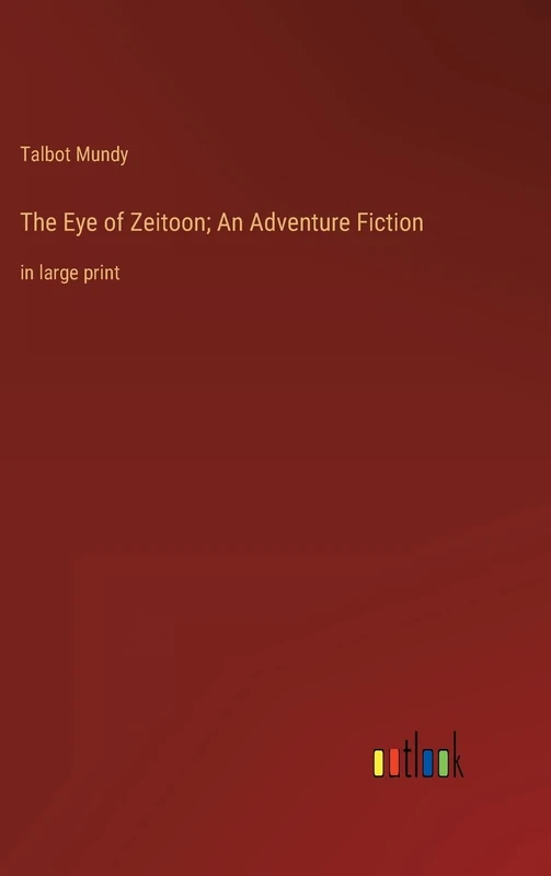 The Eye of Zeitoon; An Adventure Fiction: in large print