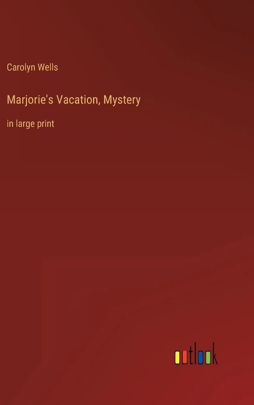 Marjorie's Vacation, Mystery: in large print - Image 1