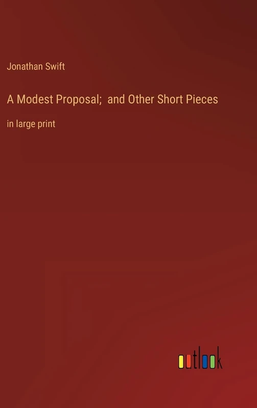 A Modest Proposal; and Other Short Pieces: in large print - Image 1