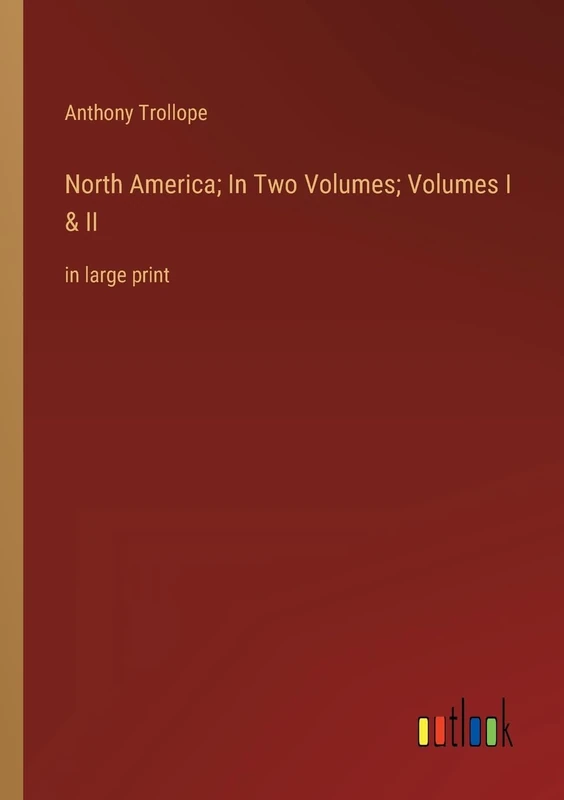 North America; In Two Volumes; Volumes I & II: in large print