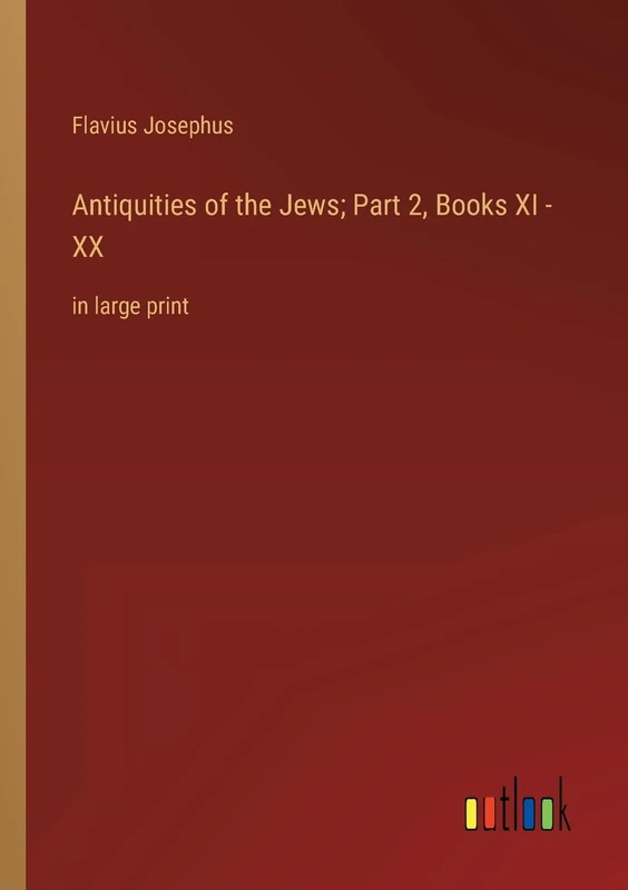 Antiquities of the Jews; Part 2, Books XI - XX: in large print - Image 1