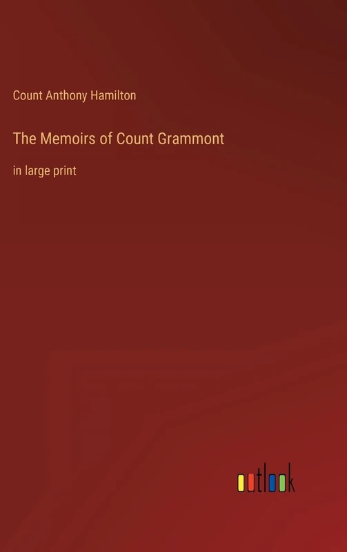 The Memoirs of Count Grammont: in large print