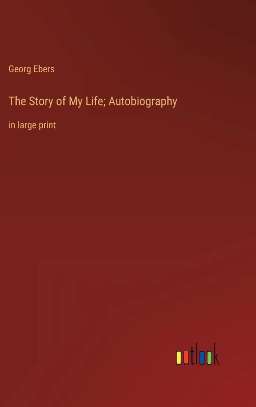 The Story of My Life; Autobiography: in large print