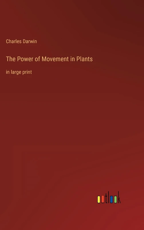 The Power of Movement in Plants: in large print
