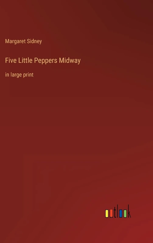 Five Little Peppers Midway: in large print
