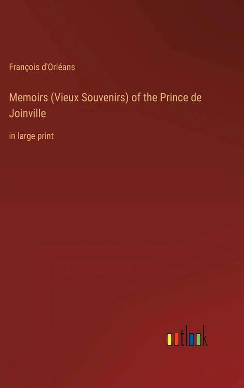 Memoirs (Vieux Souvenirs) of the Prince de Joinville: in large print - Image 1